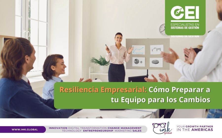 Resiliencia Empresarial: Cómo Preparar a tu Equipo para los Cambios